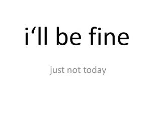 i'll be fine